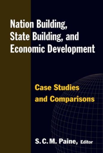 Picture of Nation Building, State Building, and Economic Development: Case Studies and Comparisons: Case Studies and Comparisons