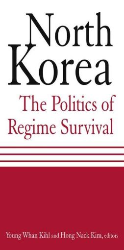 Picture of North Korea: The Politics of Regime Survival: The Politics of Regime Survival