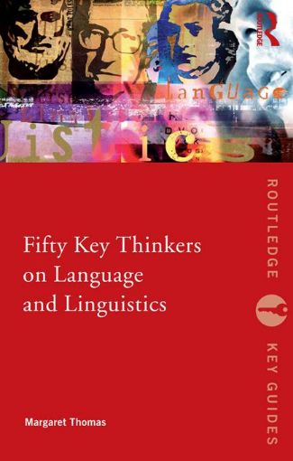 Picture of Fifty Key Thinkers on Language and Linguistics