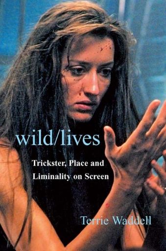 Picture of Wild/lives: Trickster, Place and Liminality on Screen
