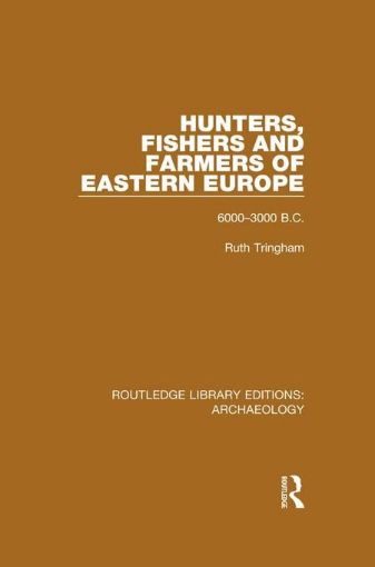 Picture of Hunters, Fishers and Farmers of Eastern Europe, 6000-3000 B.C.