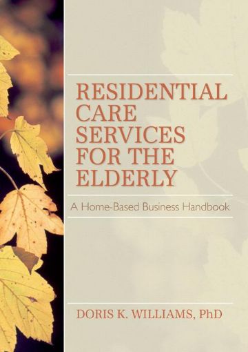 Picture of Residential Care Services for the Elderly: Business Guide for Home-Based Eldercare