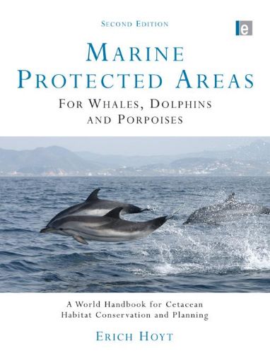 Picture of Marine Protected Areas for Whales, Dolphins and Porpoises: A World Handbook for Cetacean Habitat Conservation and Planning
