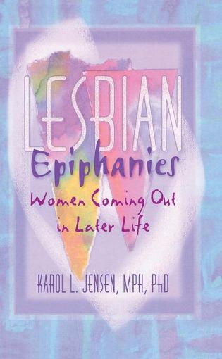Picture of Lesbian Epiphanies: Women Coming Out in Later Life