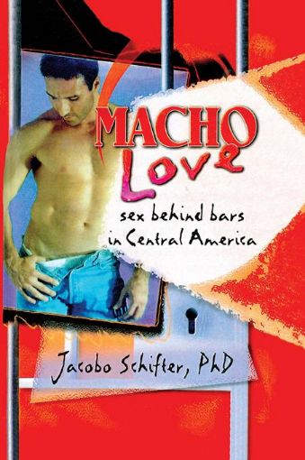 Picture of Macho Love: Sex Behind Bars in Central America