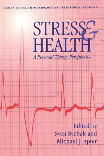 Picture of Stress And Health: A Reversal Theory Perspective