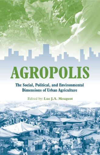 Picture of Agropolis: "The Social, Political and Environmental Dimensions of Urban Agriculture"