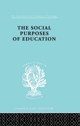 Picture of The Social Purposes of Education: Personal and Social Values in Education