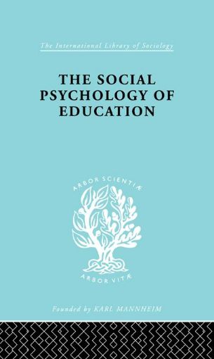 Picture of The Social Psychology of Education: An Introduction and Guide to Its Study