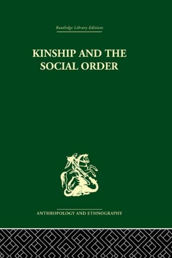 Picture of Kinship and the Social Order.: The Legacy of Lewis Henry Morgan