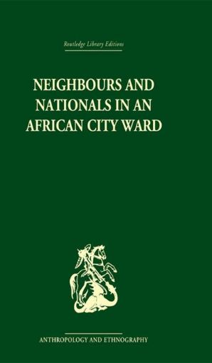Picture of Neighbours and Nationals in an African City Ward