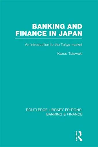 Picture of Banking and Finance in Japan (Rle Banking & Finance): An Introduction to the Tokyo Market