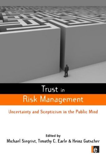 Picture of Trust in Risk Management: Uncertainty and Scepticism in the Public Mind