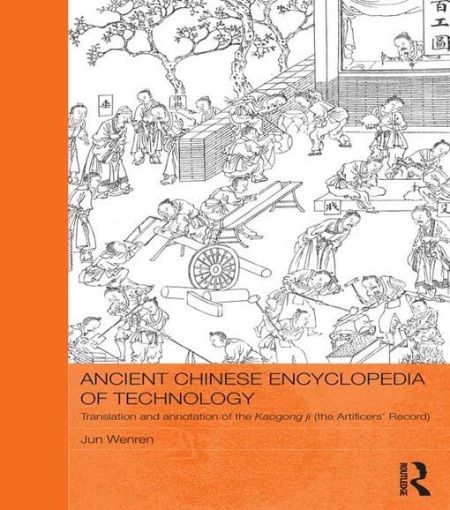 Picture of Ancient Chinese Encyclopedia of Technology: Translation and Annotation of Kaogong ji, The Artificers' Record