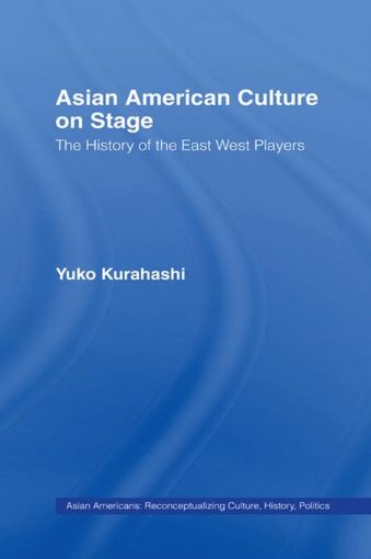 Picture of Asian American Culture on Stage: The History of the East West Players