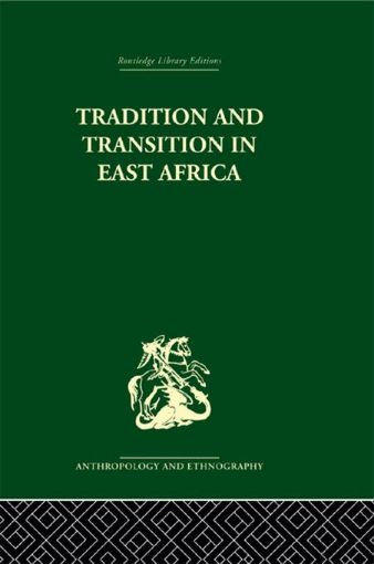Picture of Tradition and Transition in East Africa: Studies of the Tribal Factor in the Modern Era