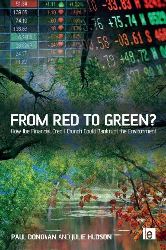 Picture of From Red to Green?: How the Financial Credit Crunch Could Bankrupt the Environment