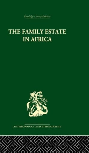 Picture of The Family Estate in Africa: Studies in the Role of Property in Family Structure and Lineage Continuity