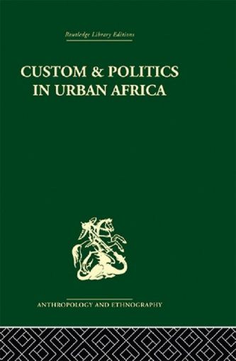 Picture of Custom and Politics in Urban Africa: A Study of Hausa Migrants in Yoruba Towns