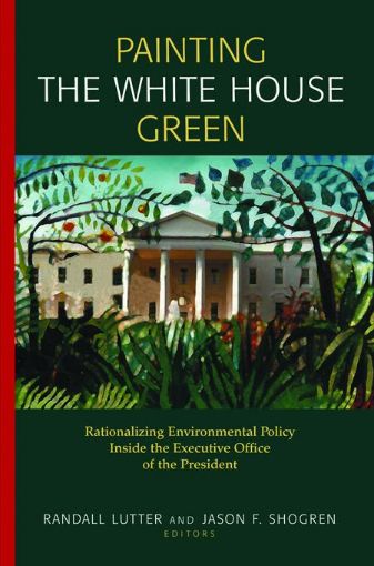 Picture of Painting the White House Green: Rationalizing Environmental Policy Inside the Executive Office of the President