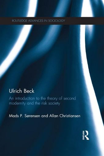 Picture of Ulrich Beck: An Introduction to the Theory of Second Modernity and the Risk Society