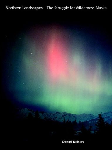 Picture of Northern Landscapes: The Struggle for Wilderness Alaska