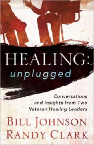 Picture of Healing Unplugged: Conversations And Insights From Two Veteran Healing Leaders