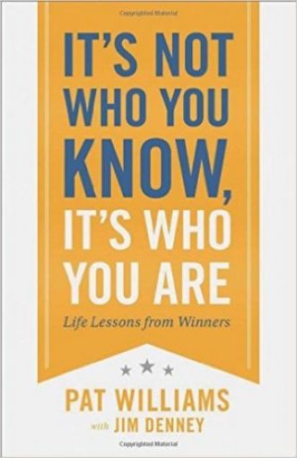 Picture of It's Not Who You Know, It's Who You Are: Life Lessons From Winners