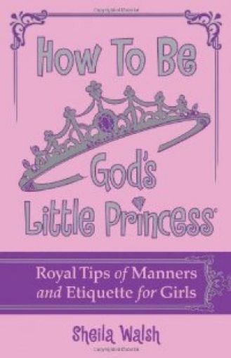 Picture of How To Be God's Little Princess