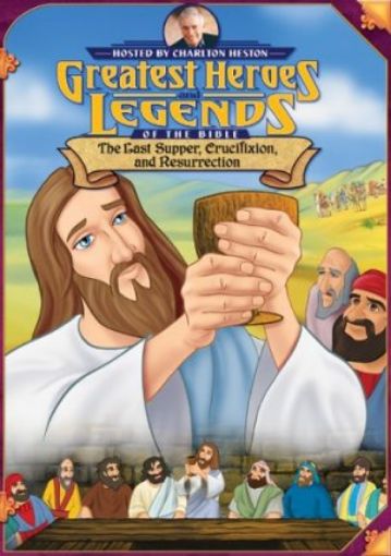 Picture of Greatest Heroes And Legends Of The Bible: Last Supper, Crucifixion, And Resurrection