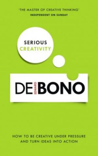 Picture of Serious Creativity: A Step-By-Step Approach To Using The Logic Of Creative Thinking