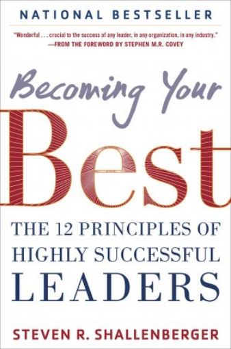 Picture of Becoming Your Best: The 12 Principles Of Highly Successful Leaders