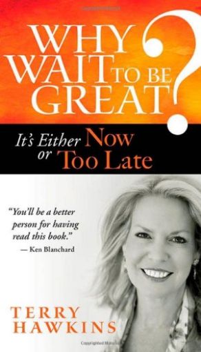 Picture of Why Wait To Be Great? It's Either Now Or Too Late