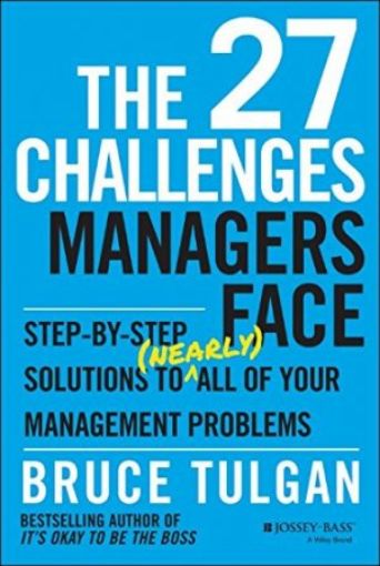 Picture of The 27 Challenges Managers Face: Step-By-Step Solutions To (Nearly) All Of Your Management Problems
