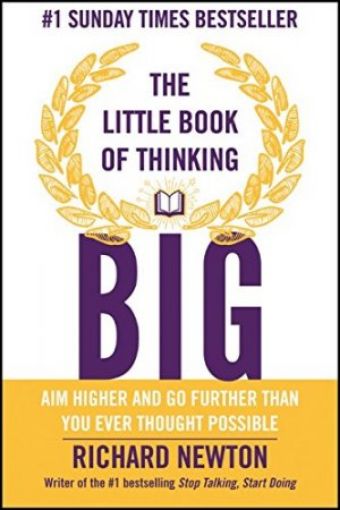 Picture of The Little Book Of Thinking Big: Aim Higher And Go Further Than You Ever Thought Possible