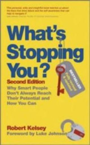 Picture of What's Stopping You: Why Smart People Don't Always Reach Their Potential And How You Can