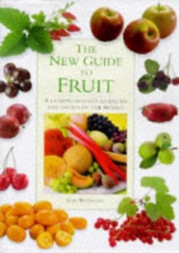 Picture of The New Guide To Fruit: The Definitive To The Fruits Of The World