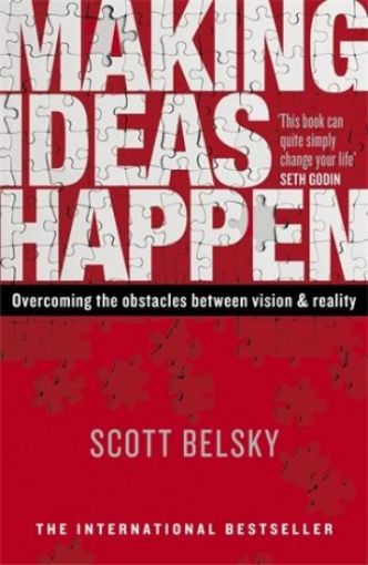 Picture of Making Ideas Happen: Overcoming The Obstacles Between Vision And Reality