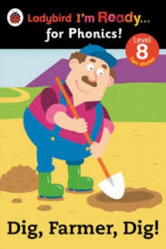 Picture of Dig, Farmer, Dig! Ladybird I'm Ready For Phonics Level 8 (Im Ready For Phonics Level 08)
