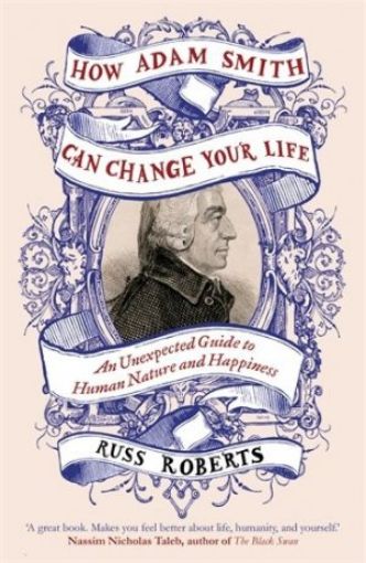 Picture of How Adam Smith Can Change Your Life: An Unexpected Guide To Human Nature And Happiness