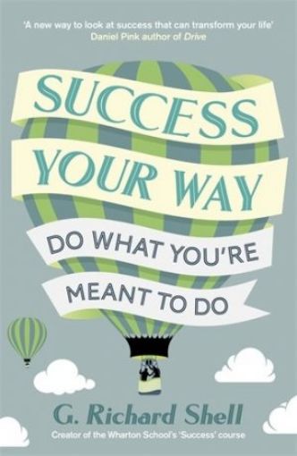 Picture of Success, Your Way: Do What You're Meant To Do