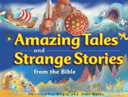 Picture of Amazing Tales And Strange Stories Of The Bible