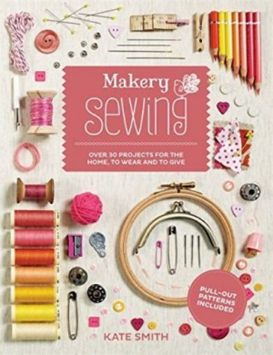 Picture of Makery: Sewing: Over 30 Projects For The Home, To Wear And To Give