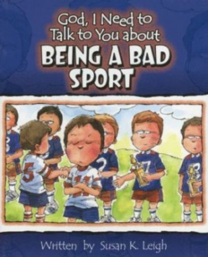 Picture of God, I Need To Talk To You About Being A Bad Sport