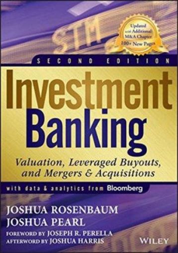 Picture of Investment Banking: Valuation, Leveraged Buyouts, And Mergers And Acquisitions