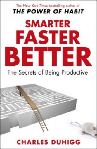 Picture of Smarter- Faster- Better: The Secrets Of Being Productive