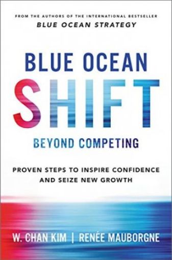 Picture of Blue Ocean Shift: Beyond Competing - Proven Steps To Inspire Confidence And Seize New Growth