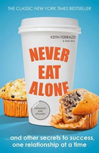 Picture of Never Eat Alone : And Other Secrets To Success, One Relationship At A Time (Portfolio Non Fiction)