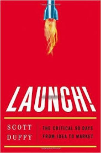 Picture of Launch!: The Critical 90 Days From Idea To Market