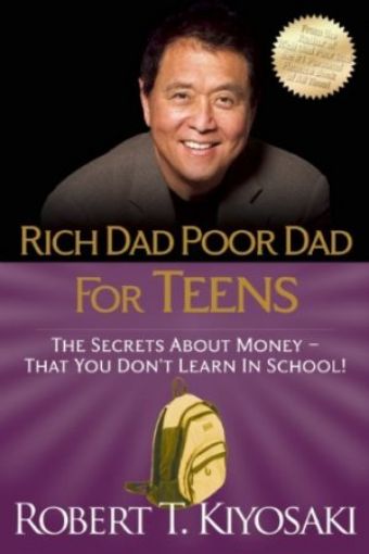 Picture of Rich Dad Poor Dad For Teens: The Secrets About Money--That You Don't Learn In School